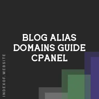 cPanel Alias Domains Guide 2026: Setup, SEO Impact, and Best Practices | Logo - Indexof